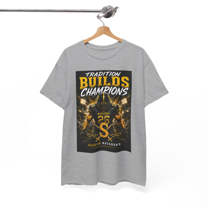 Tradition Builds Champions Football T‑Shirt — Senior Matadors Team Tee