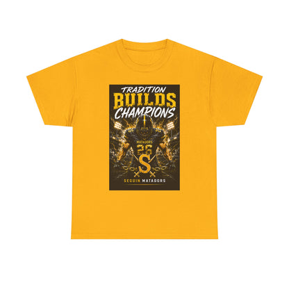 Tradition Builds Champions Football T‑Shirt — Senior Matadors Team Tee