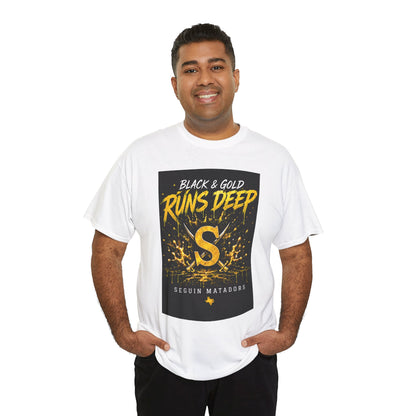 Seguin Matadors 'Black & Gold Runs Deep' T-Shirt