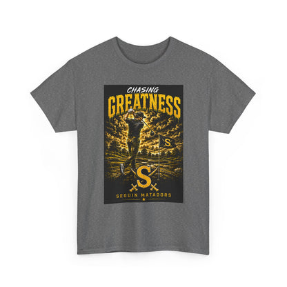 Chasing Greatness Tee — Seguin Matadors Baseball Graphic Shirt