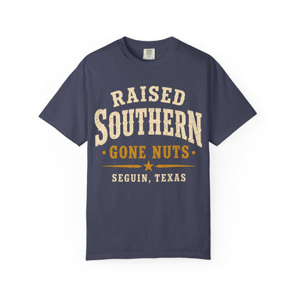 Raised Southern "Gone Nuts" T-Shirt — Seguin, Texas Retro Country Tee