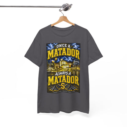 Once a Matador Always a Matador T-Shirt