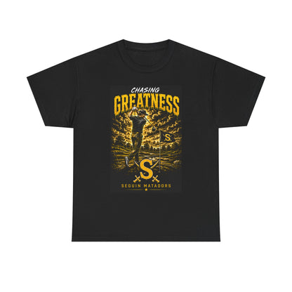 Chasing Greatness Tee — Seguin Matadors Baseball Graphic Shirt