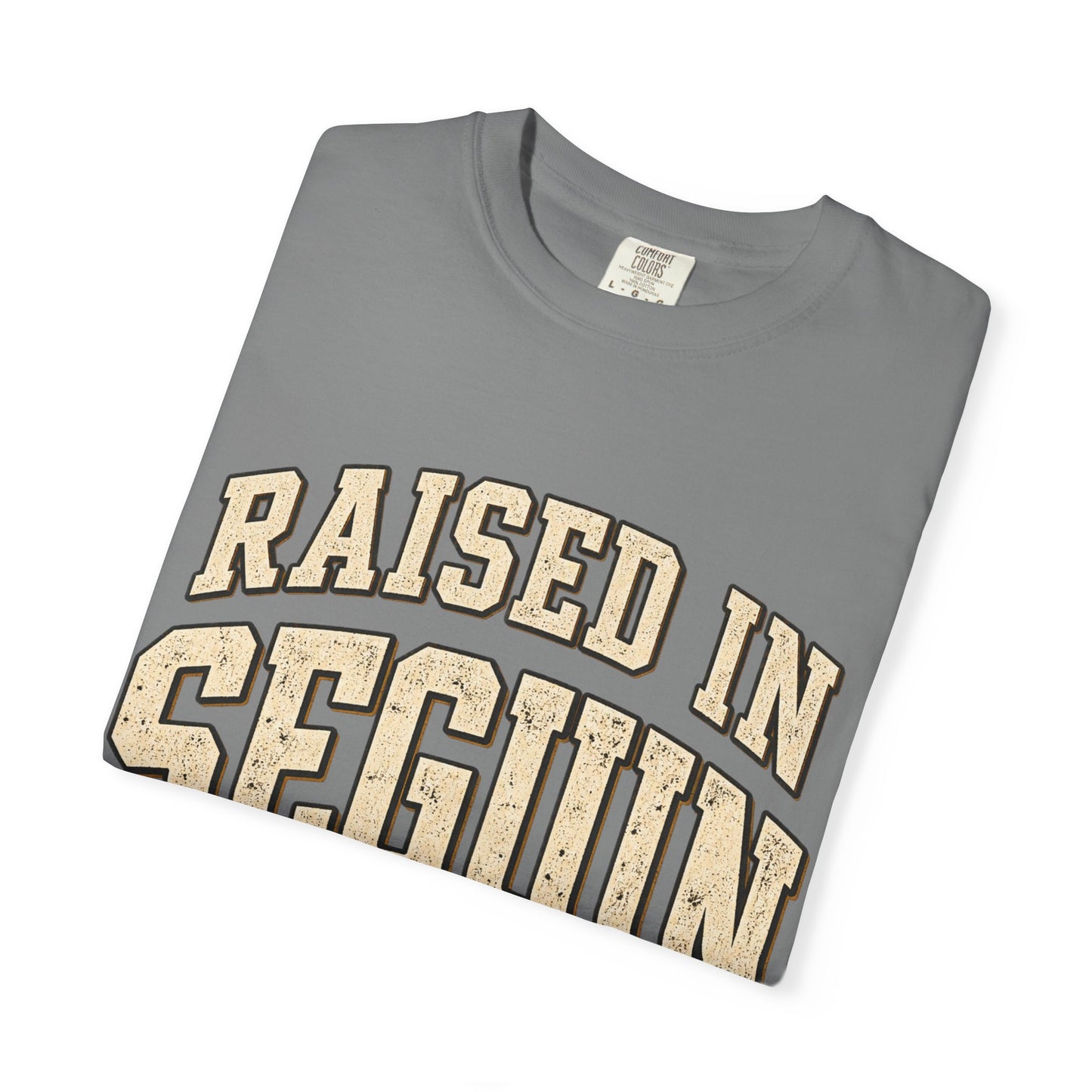 Raised in Seguin T-Shirt — Vintage Texas Pride Tee