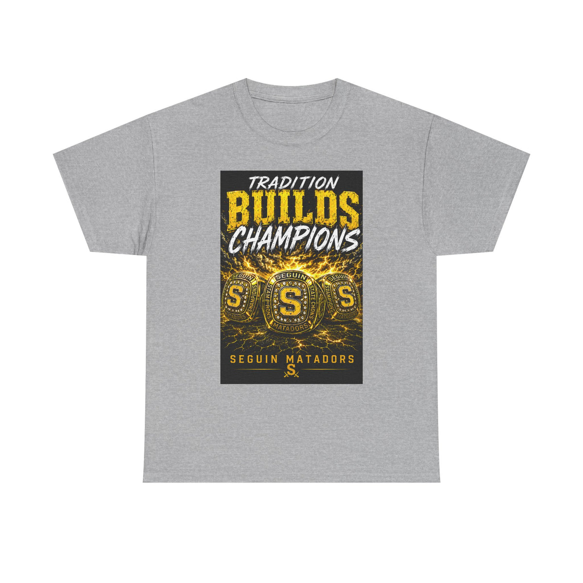 Tradition Builds Champions Tee — Seguin Matadors School Spirit T-Shirt