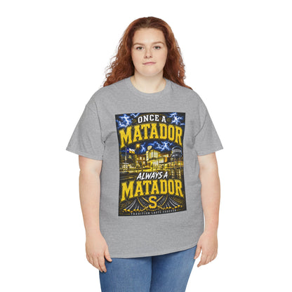 Once a Matador Always a Matador T-Shirt