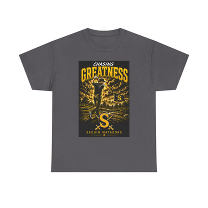 Chasing Greatness Tee — Seguin Matadors Baseball Graphic Shirt