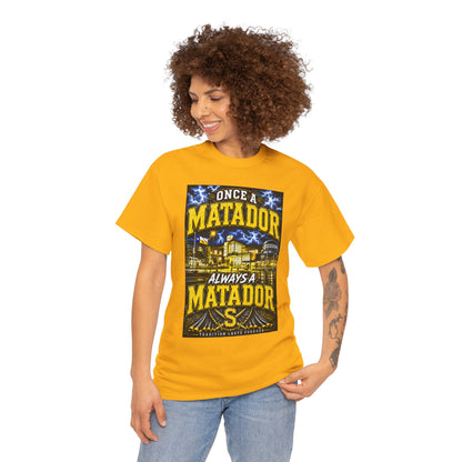 Once a Matador Always a Matador T-Shirt