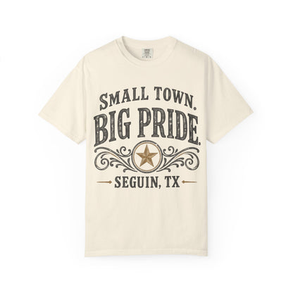 Small Town Big Pride Seguin, TX T-Shirt — Local Pride Tee