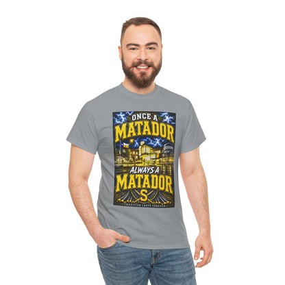 Once a Matador Always a Matador T-Shirt