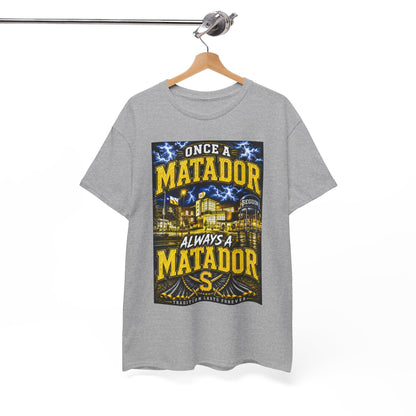 Once a Matador Always a Matador T-Shirt