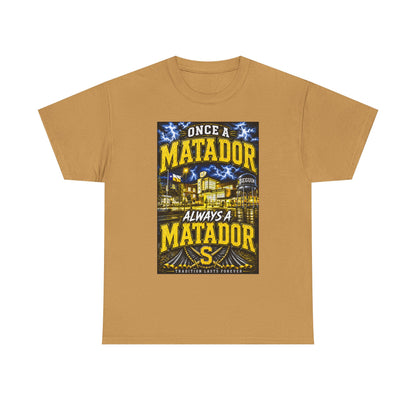 Once a Matador Always a Matador T-Shirt