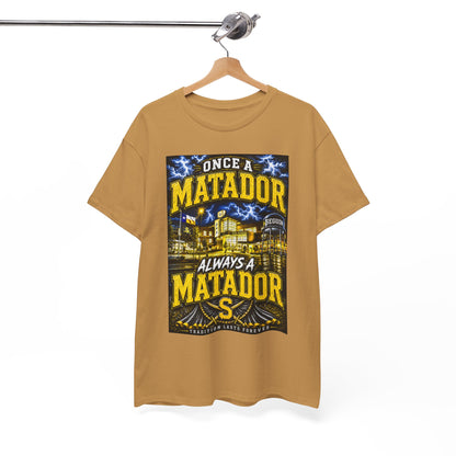 Once a Matador Always a Matador T-Shirt