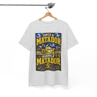 Once a Matador Always a Matador T-Shirt