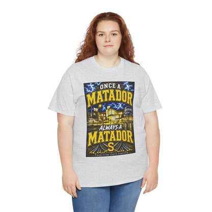 Once a Matador Always a Matador T-Shirt