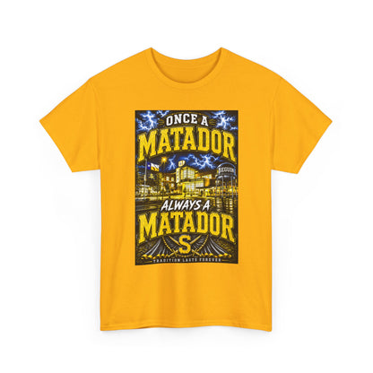Once a Matador Always a Matador T-Shirt