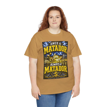 Once a Matador Always a Matador T-Shirt