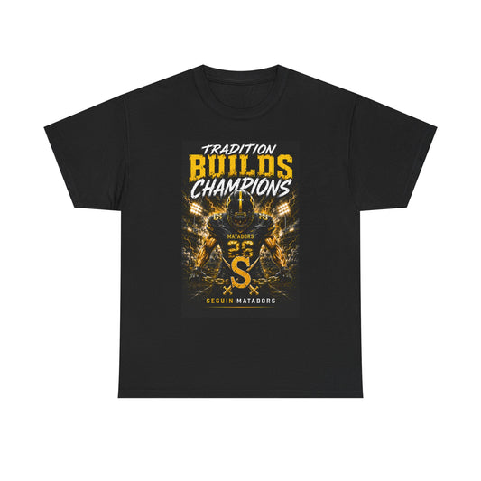 Tradition Builds Champions Football T‑Shirt — Senior Matadors Team Tee