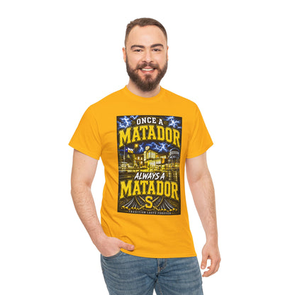 Once a Matador Always a Matador T-Shirt