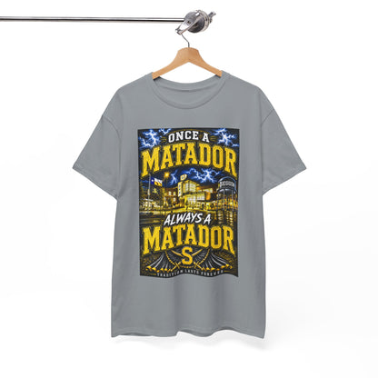 Once a Matador Always a Matador T-Shirt