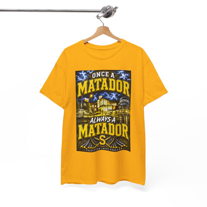 Once a Matador Always a Matador T-Shirt