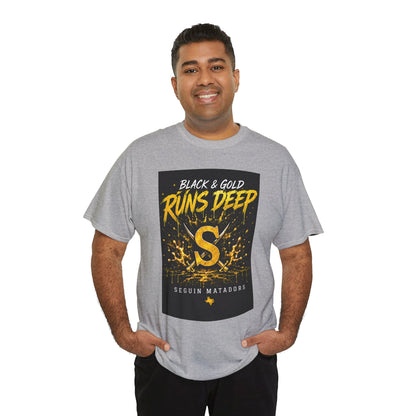 Seguin Matadors 'Black & Gold Runs Deep' T-Shirt