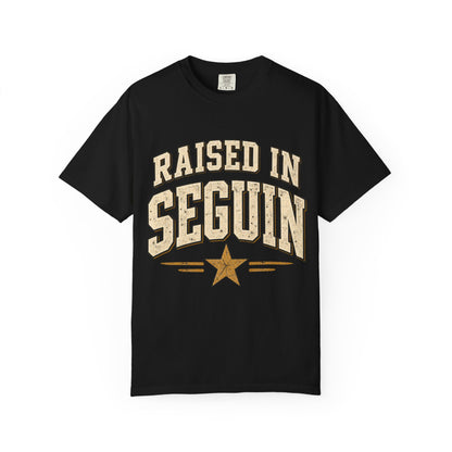 Raised in Seguin T-Shirt — Vintage Texas Pride Tee