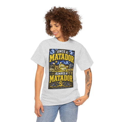 Once a Matador Always a Matador T-Shirt