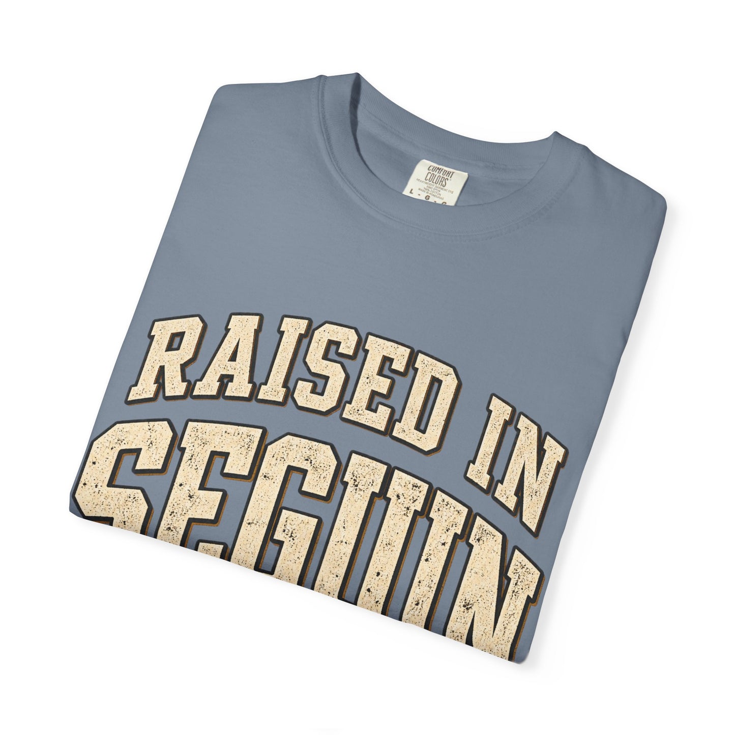 Raised in Seguin T-Shirt — Vintage Texas Pride Tee