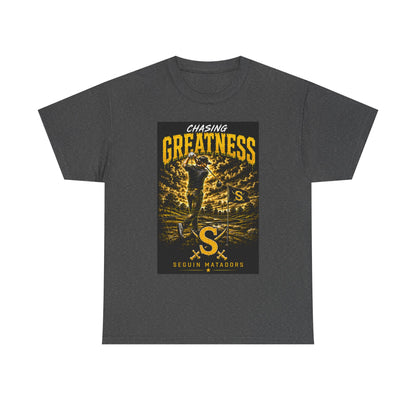 Chasing Greatness Tee — Seguin Matadors Baseball Graphic Shirt