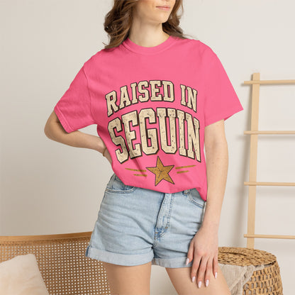 Raised in Seguin T-Shirt — Vintage Texas Pride Tee