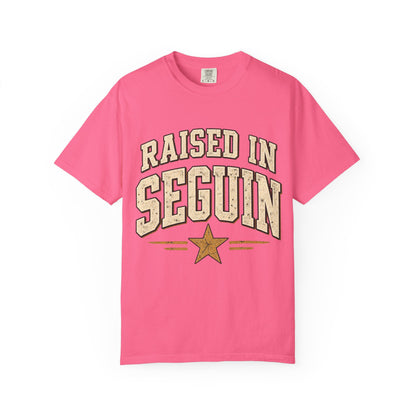 Raised in Seguin T-Shirt — Vintage Texas Pride Tee